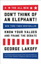 ALL NEW Don't Think of an Elephant! - George Lakoff (ISBN: 9781603585941)