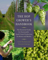 Hop Grower's Handbook - Laura Ten Eyck (ISBN: 9781603585552)