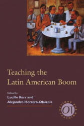 Teaching the Latin American Boom (ISBN: 9781603291927)