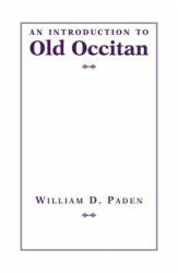 Introduction to Old Occitan - William D Paden (ISBN: 9781603290548)