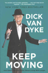 Keep Moving - Dick Van Dyke (ISBN: 9781602863118)