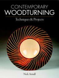 Contemporary Woodturning: Techniques & Projects (ISBN: 9781600857768)