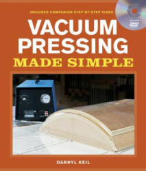 Vacuum Pressing Made Simple: A Book and Step-By-Step Companion DVD (ISBN: 9781600853166)