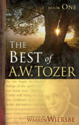 Best of A. W. Tozer - A. W. Tozer, Warren W. Wiersbe (ISBN: 9781600660436)