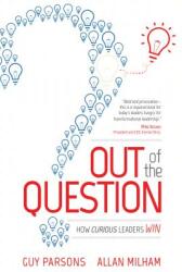 Out of the Question: How Curious Leaders Win (ISBN: 9781599324609)