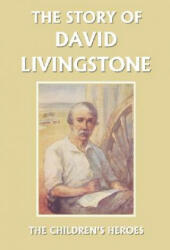 Story of David Livingstone (Yesterday's Classics) - Vautier Golding (ISBN: 9781599152172)