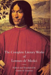 Complete Literary Works of Lorenzo de' Medici, "The Magnificent" - Lorenzo De' Medici (ISBN: 9781599102306)