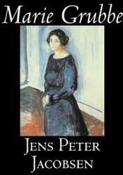 Marie Grubbe by Jens Peter Jacobsen Fiction Classics Literary (ISBN: 9781598183535)