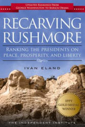 Recarving Rushmore - Ivan Eland (ISBN: 9781598131291)