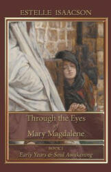 Through the Eyes of Mary Magdalene - Estelle Isaacson (ISBN: 9781597315043)