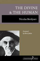 Divine and the Human - Nicolas Berdyaev (ISBN: 9781597312592)