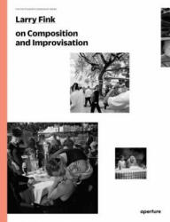 Larry Fink on Composition and Improvisation - Larry Fink (ISBN: 9781597112734)