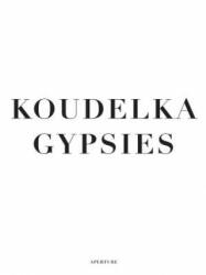 Koudelka: Gypsies - Will Guy, Josef Koudelka (ISBN: 9781597111775)