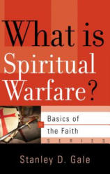 What Is Spiritual Warfare? - Stanley D Gale (ISBN: 9781596381230)