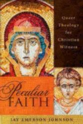 Peculiar Faith: Queer Theology for Christian Witness (ISBN: 9781596272507)