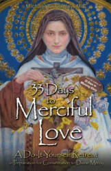 33 Days to Merciful Love: A Do-It-Yourself Retreat in Preparation for Divine Mercy Consecration (ISBN: 9781596143456)