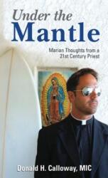 Under the Mantle - Donald H Calloway (ISBN: 9781596142732)
