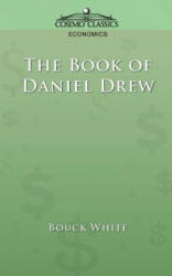 The Book of Daniel Drew - Bouck White (ISBN: 9781596051188)