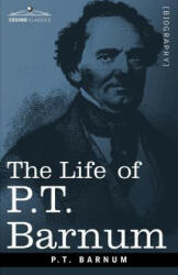 Life of P. T. Barnum - P. T. Barnum (ISBN: 9781596050129)