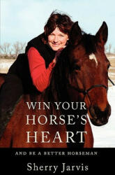 Win Your Horse's Heart - Sherry Jarvis (ISBN: 9781595942890)