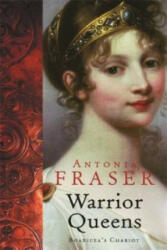 Warrior Queens - Antonia Fraser (2005)
