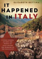 It Happened in Italy: Untold Stories of How the People of Italy Defied the Horrors of the Holocaust (ISBN: 9781595553218)