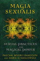 Magia Sexualis - Paschal Beverly Randolph (ISBN: 9781594774188)