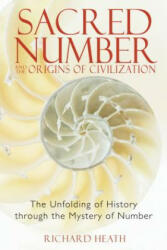 Sacred Number and the Origins of Civilization - Richard Heath (ISBN: 9781594771316)