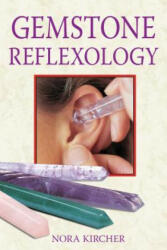 Gemstone Reflexology - Nora Kircher (ISBN: 9781594771217)