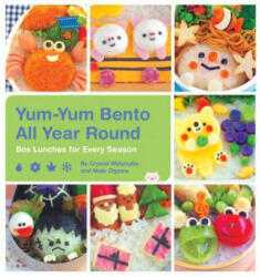 Yum-Yum Bento All Year Round - Crystal Watanabe, Maki Ogawa (ISBN: 9781594749384)