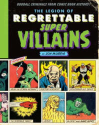 Legion of Regrettable Supervillains - Jon Morris (ISBN: 9781594749322)