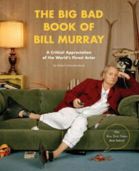 Big Bad Book of Bill Murray - Robert Schnakenberg (ISBN: 9781594748011)