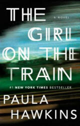 The Girl on the Train - Paula Hawkins (ISBN: 9781594634024)