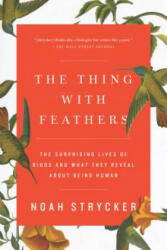 Thing with Feathers - Noah Strycker (ISBN: 9781594633416)