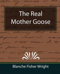 Real Mother Goose - Blanche Fisher Wright (ISBN: 9781594628887)