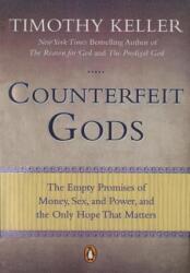 Counterfeit Gods - Timothy J. Keller (ISBN: 9781594485497)
