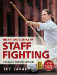 Art and Science of Staff Fighting - Joe Varady (ISBN: 9781594394119)