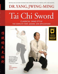 Tai Chi Sword Classical Yang Style - Yang Jwing-ming (ISBN: 9781594392856)