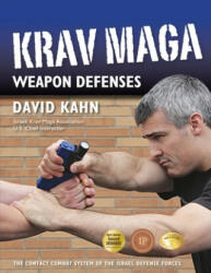 Krav Maga Weapon Defenses - David Kahn (ISBN: 9781594392405)