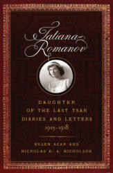 Tatiana Romanov, Daughter of the Last Tsar - Helen Azar (ISBN: 9781594162367)