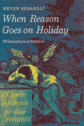When Reason Goes on Holiday - Neven Sesardic (ISBN: 9781594038792)