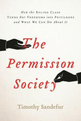 Permission Society - TIMOTHY SANDEFUR (ISBN: 9781594038396)