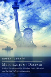 Merchants of Despair - Robert Zubrin (ISBN: 9781594037375)