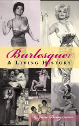 Burlesque: A Living History (ISBN: 9781593938727)