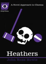 Heathers - John Ross Bowie (ISBN: 9781593764067)