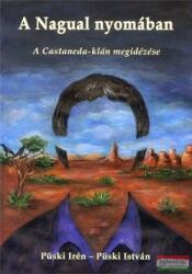 Püski Irén-Püski István - A Nagual Nyomában (ISBN: 9789633021743)