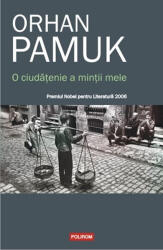 O ciudatenie a mintii mele - Orhan Pamuk (ISBN: 9789734658794)