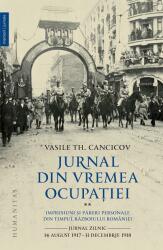 Jurnal din vremea ocupatiei (vol. II) - Vasile Th. Cancicov (ISBN: 9789735049904)
