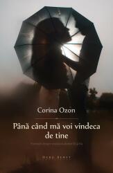 Pana cand ma voi vindeca de tine - Corina Ozon (ISBN: 9786067630657)