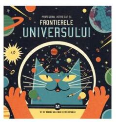 Profesorul Astro Cat si Frontierele Universului - Dominic Walliman (ISBN: 9786068780467)